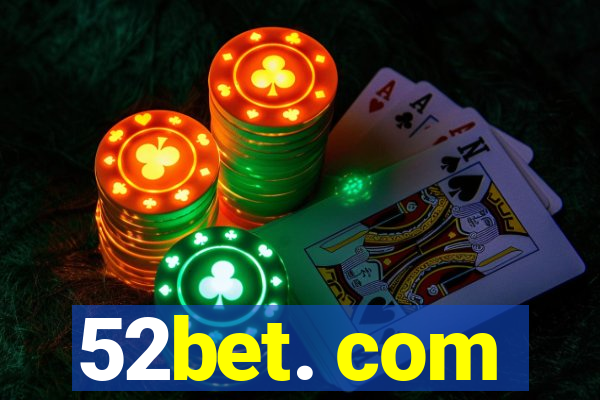 52bet. com